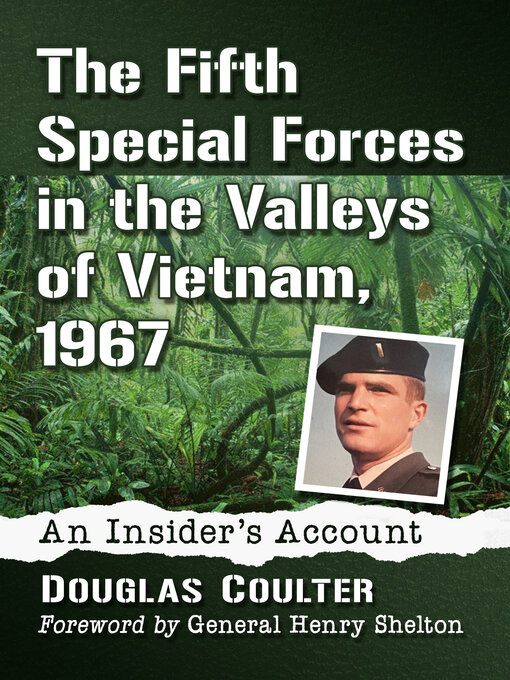 Title details for The Fifth Special Forces in the Valleys of Vietnam, 1967 by Douglas Coulter - Available